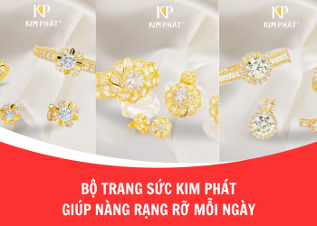 Bộ Trang Sức Kim Phát – Tôn Vinh Vẻ Đẹp Và Giúp Nàng Rạng Rỡ Hơn Mỗi Ngày